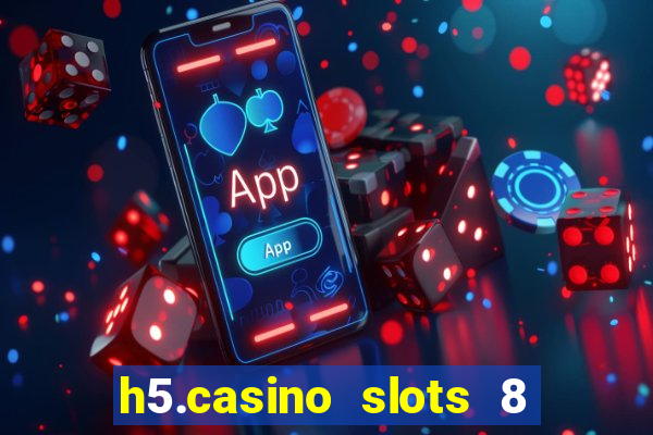 h5.casino slots 8 paga mesmo